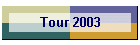 Tour 2003